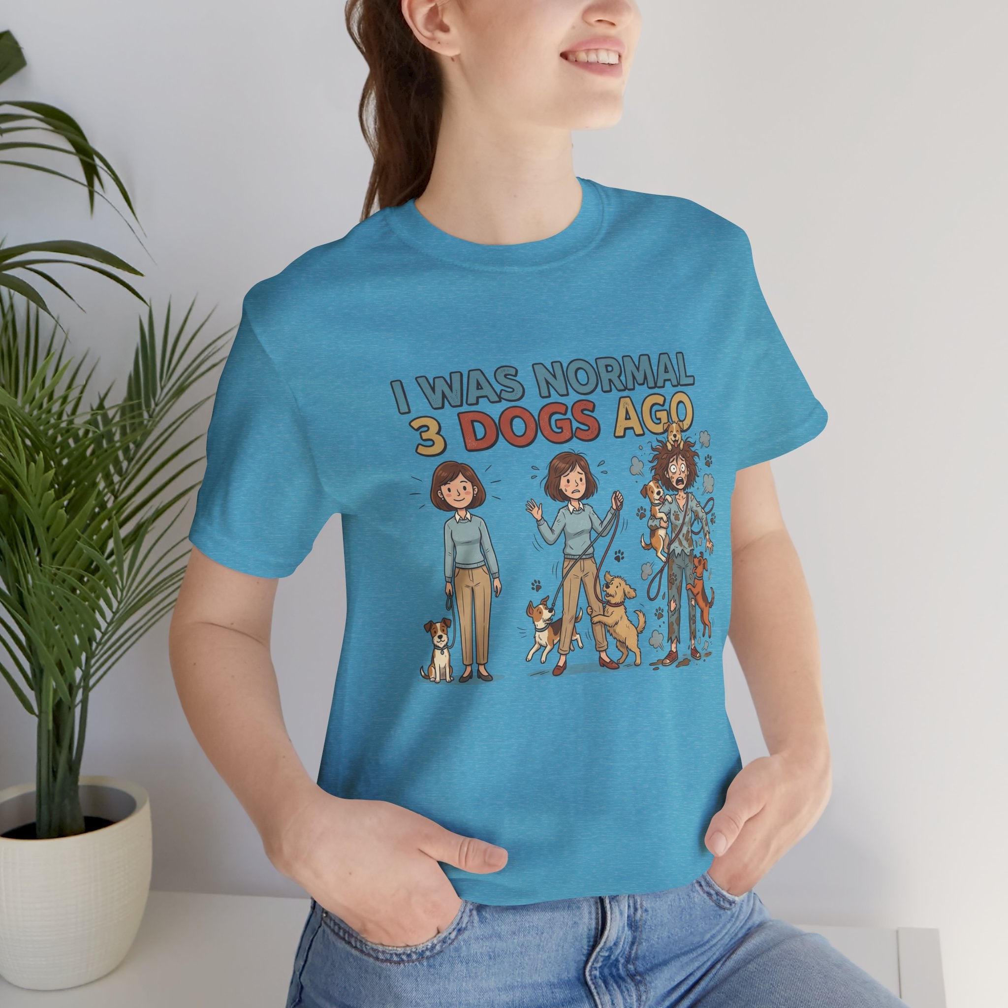 I Was Normal 3 Dogs Ago Funny Tee