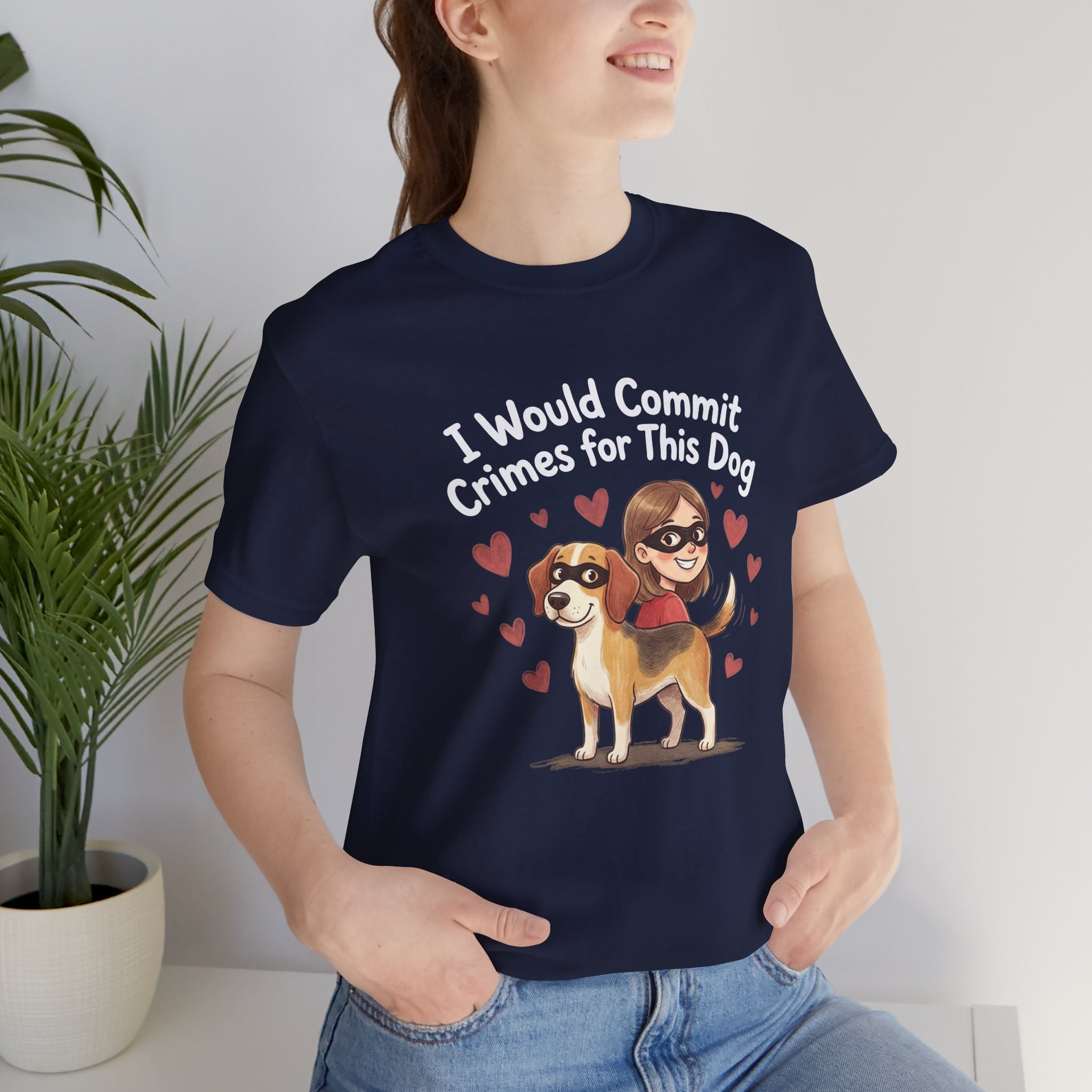 I Would Commit Crimes for This Dog T-Shirt