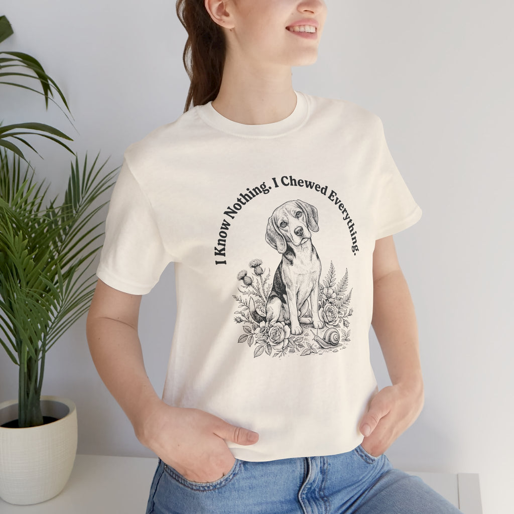 I Know Nothing I Chewed Everything T-Shirt