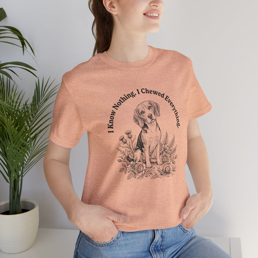 I Know Nothing I Chewed Everything T-Shirt