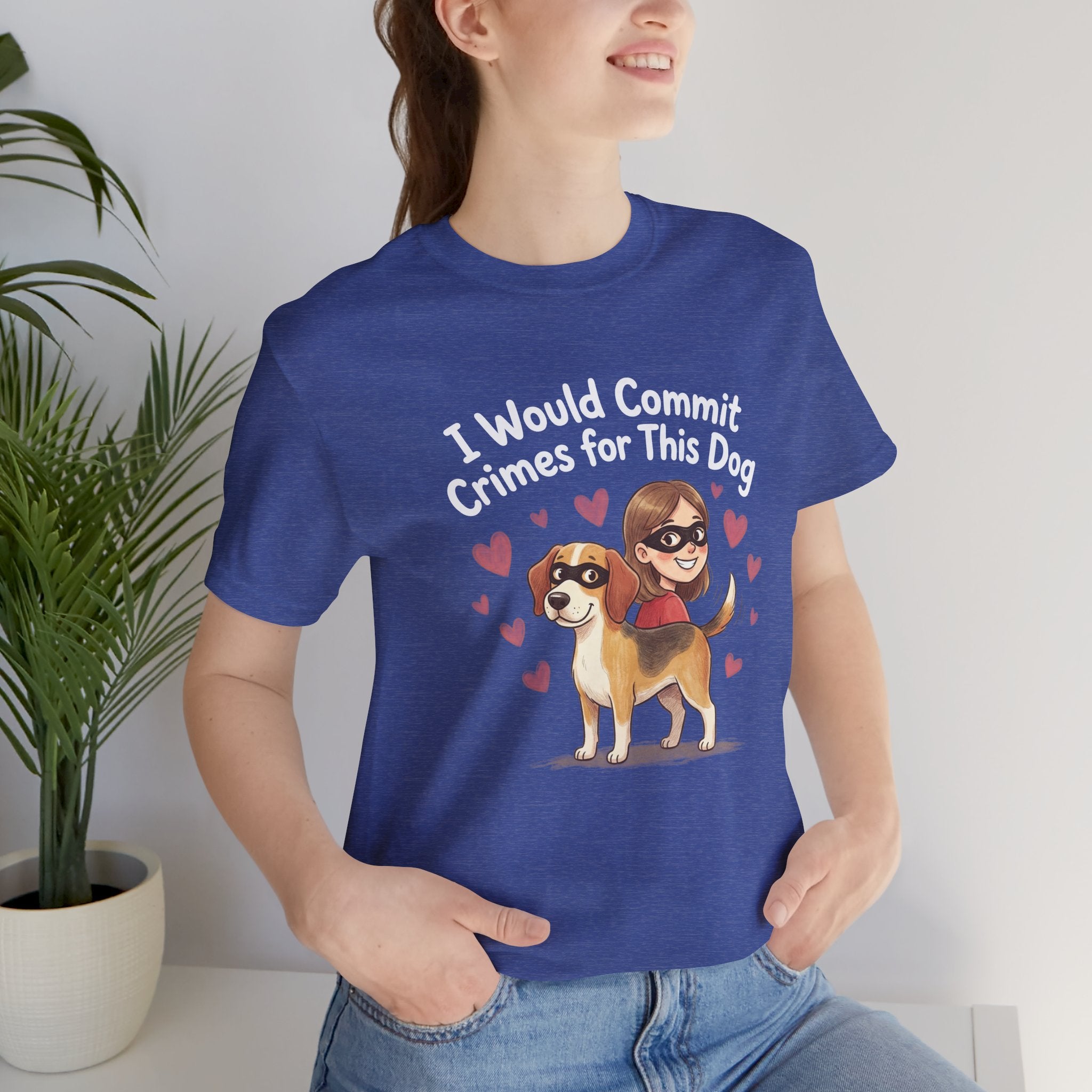 I Would Commit Crimes for This Dog T-Shirt