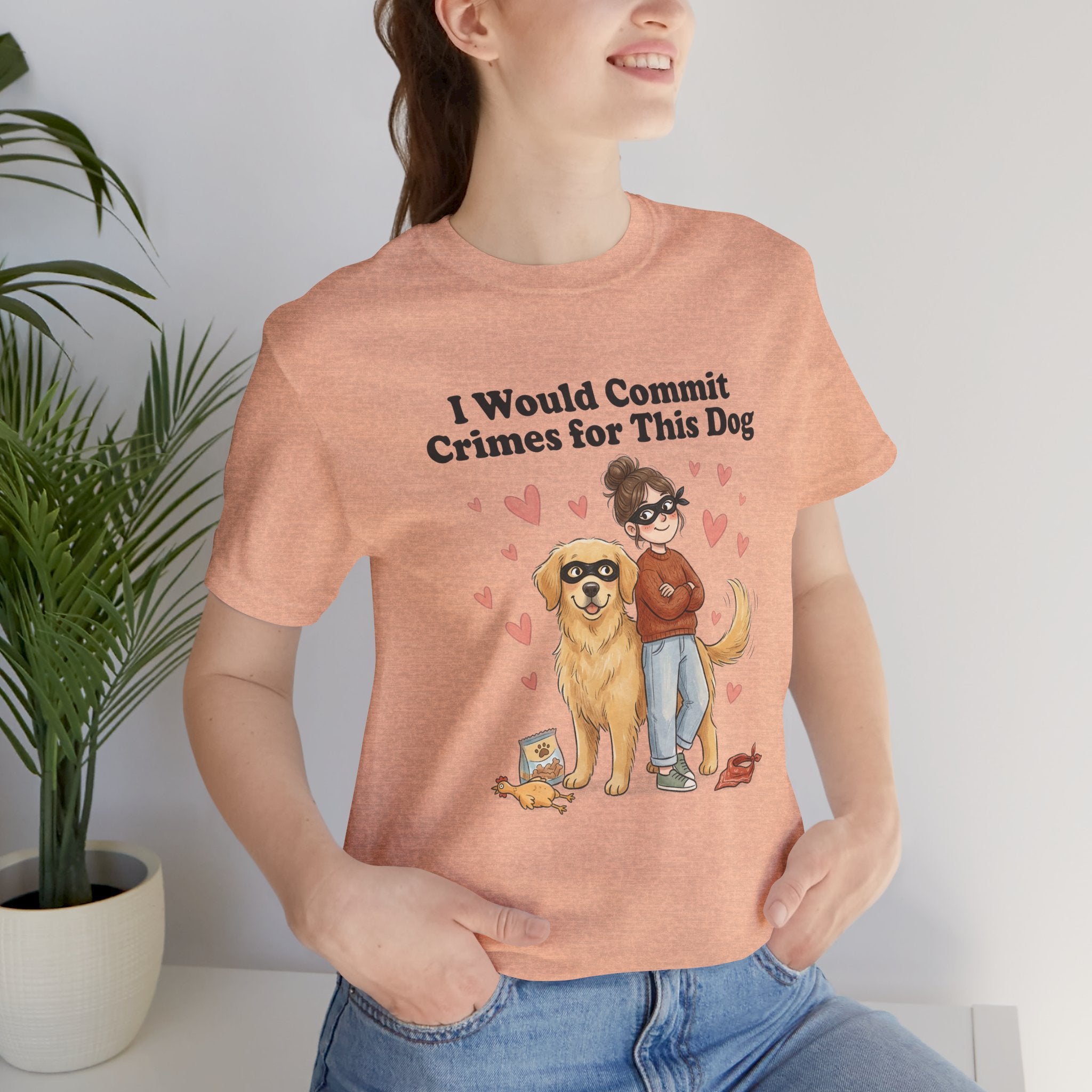 I Would Commit Crimes for This Dog T-Shirt