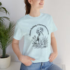 I Know Nothing I Chewed Everything T-Shirt