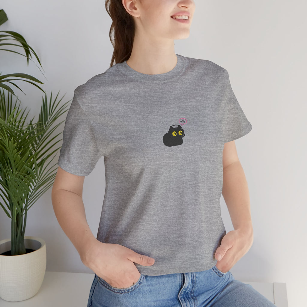 Cute Black Saying “why” T-Shirt