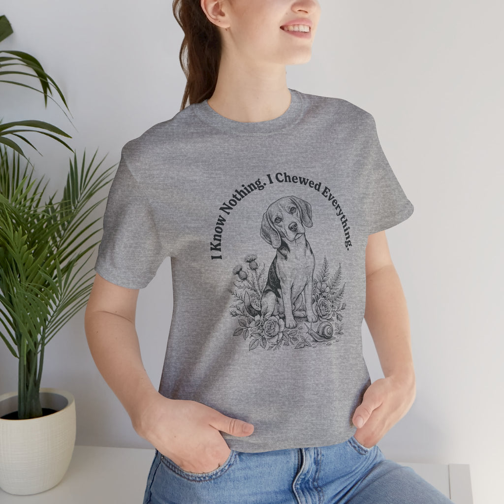I Know Nothing I Chewed Everything T-Shirt