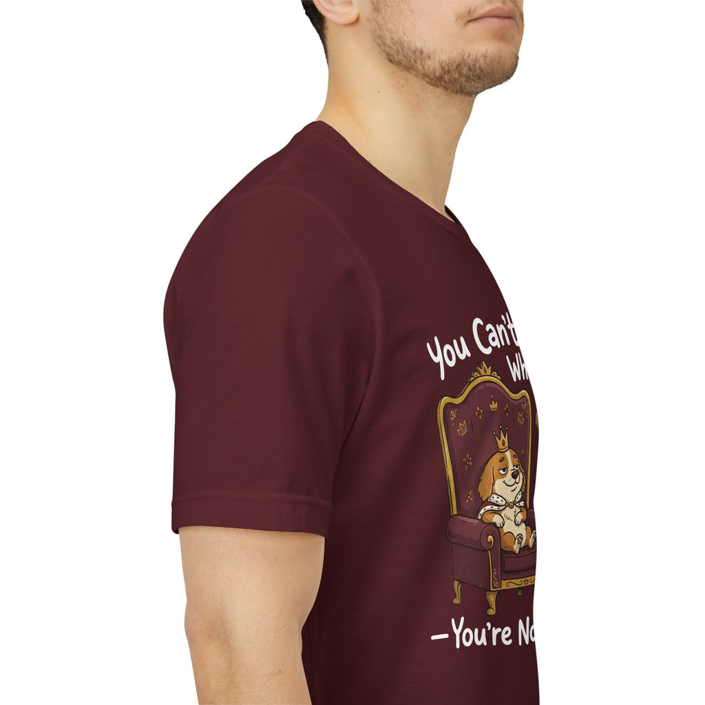 You Can't Tell Me What To Do - You're Not My Dog T-Shirt