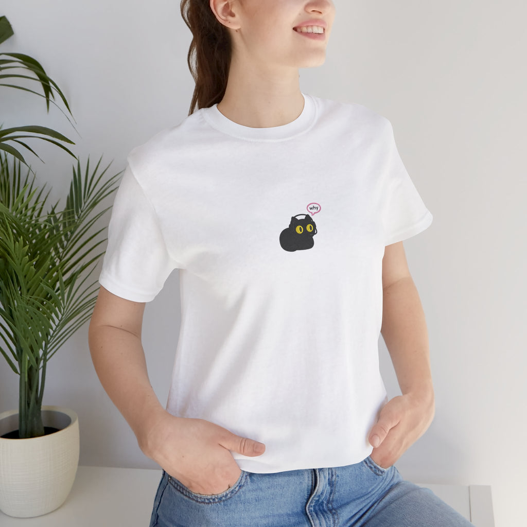 Cute Black Saying “why” T-Shirt